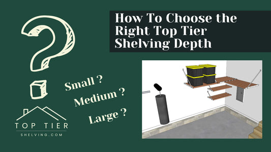 How to Choose a Top Tier Shelving size or depth